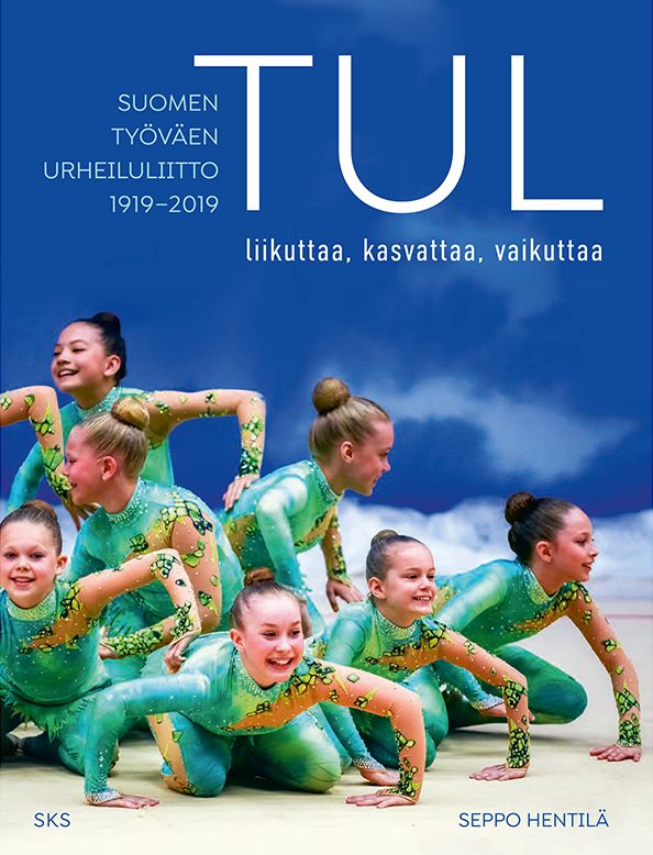 ”TUL liikuttaa, kasvattaa, vaikuttaa – Suomen Työväen Urheiluliitto 1919–2019”  -teoksen kansikuva, jossa on kuvassa voimistelijoita.