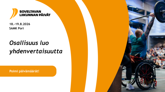 Tapahtumabanneri, jossa lukee 18.-19.8.2026 SAMK Pori Soveltavan liikunnan päivät Osallisuus luo yhdenvertaisuutta. Poimi päivämäärät!