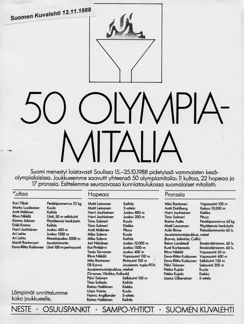 Lehtileike, Suomen Kuvalehti 12.11.1988: 50 olympiamitalia. Suomi menestyi loistavasti Soulissa 15.-25.10.1988 pidetyissä vammaisten kesäolympialaisissa. Joukkueemme saavutti yhteensä 50 olympiamitalia: 11 kultaa, 22 hopeaa ja 17 pronssia. 