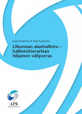 Liikunnan aluehallinto ‒ hallintohierarkian hiljainen väliporras -selvitys